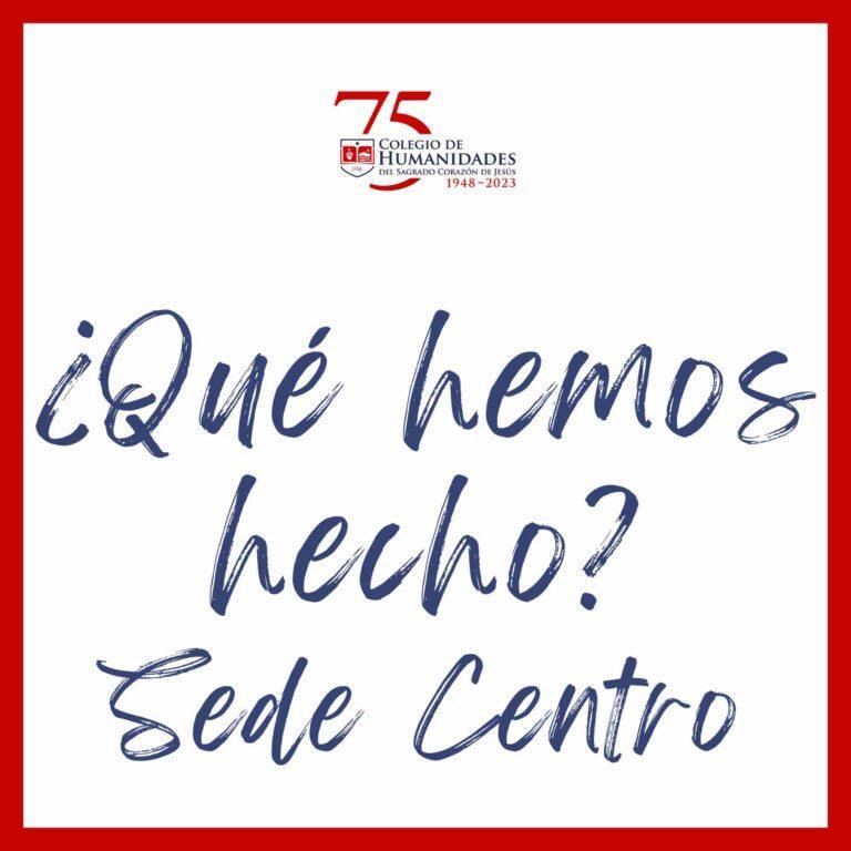 ¿Qué hemos hecho? Primer semestre, sede centro