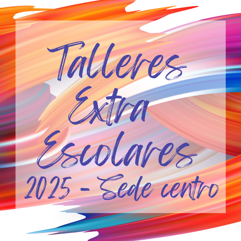 Talleres Extra Escolares Sede Centro 2025